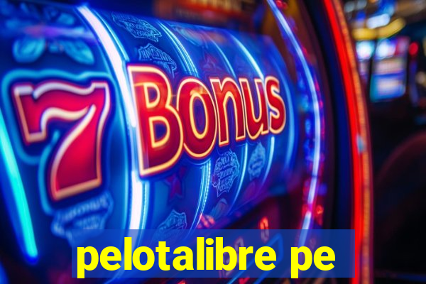 pelotalibre pe